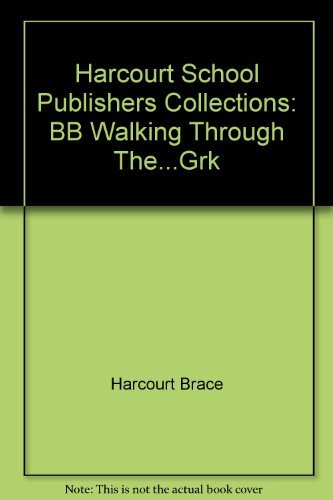Book Harcourt School Publishers Collections: Bb Walking Through The...Grk free