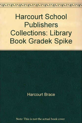 Book Harcourt School Publishers Collections: Library Book GradeK Spike free