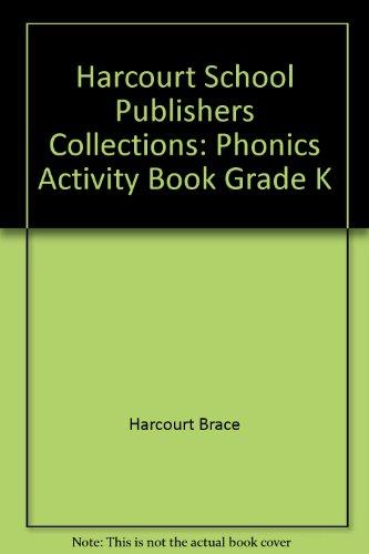 Book Harcourt School Publishers Collections: Phonics Activity Book Grade K free