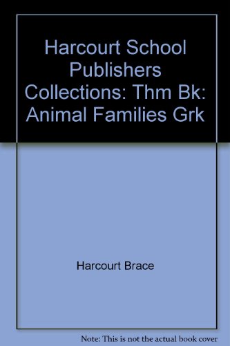 Book Harcourt School Publishers Collections: Thm Bk: Animal Families Grk free