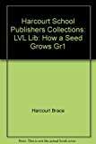 Book Harcourt School Publishers Collections: Lvl Lib: How A Seed Grows Gr1 free