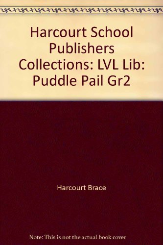 Book Harcourt School Publishers Collections: Lvl Lib: Puddle Pail Gr2 free