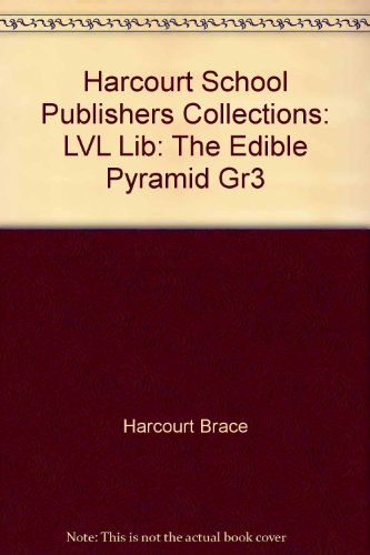 Book Harcourt School Publishers Collections: Lvl Lib: The Edible Pyramid Gr3 free