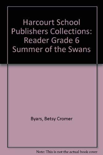 Book Harcourt School Publishers Collections: Reader Grade 6 Summer Of The Swans free