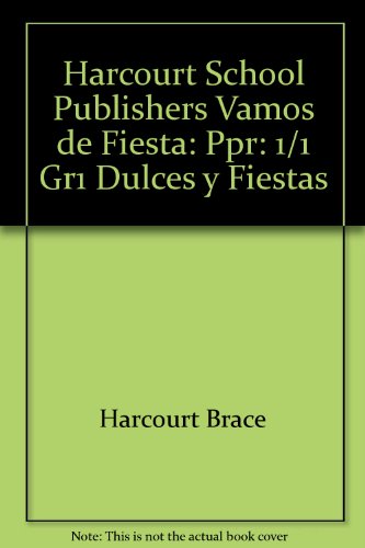Book Harcourt School Publishers Vamos De Fiesta: Ppr: 1/1 Gr1 Dulces Y Fiestas (Spanish Edition) free