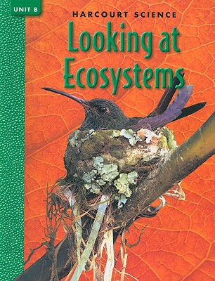 Book Harcourt Science Looking at Ecosystems, Unit B grade 4 free