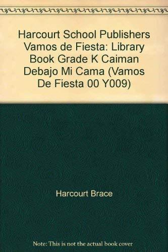 Book Harcourt School Publishers Vamos De Fiesta: Library Book Grade K Caiman Debajo Mi Cama (spanish Edition) free