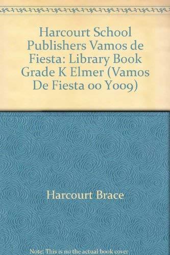 Book Harcourt School Publishers Vamos De Fiesta: Library Book Grade K Elmer (Spanish Edition) free