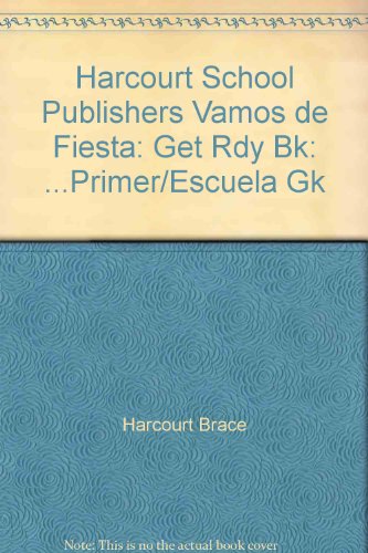 Book Primer/escuela, Get Ready Book Grade K: Harcourt School Publishers Vamos De Fiesta (spanish Edition) free