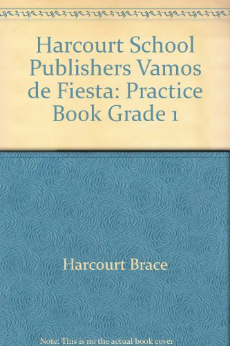 Book Vamos De Fiesta, Grade 1 Practice Book: Harcourt School Publishers Vamos De Fiesta (spanish Edition) free