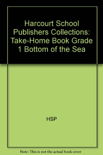 Book Bottom of the Sea, Grade 1 Take-Home Book: Harcourt School Publishers Collections free