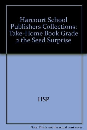 Book Harcourt School Publishers Collections: Take-Home Book Grade 2 The Seed Surprise free