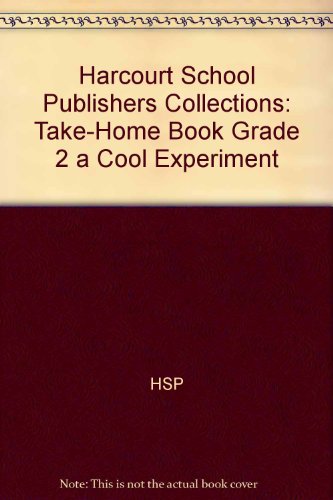 Book Harcourt School Publishers Collections: Take-home Book Grade 2 A Cool Experiment free