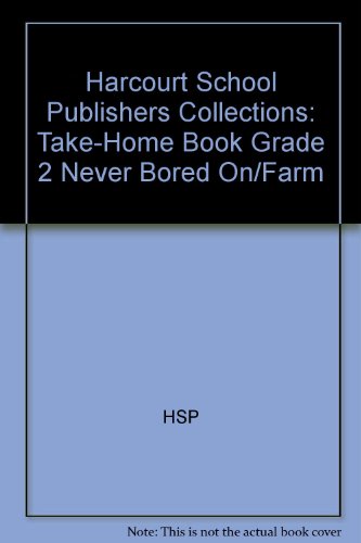 Book Never Bored On / Farm, Grade 2 Take-home Book: Harcourt School Publishers Collections free