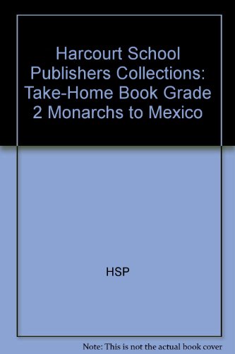 Book Harcourt School Publishers Collections: Take-Home Book Grade 2 Monarchs To Mexico free