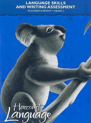 Book Harcourt School Publishers Language: Language Skills And Writing Assessment Teacher'S Edition Grade 2 free
