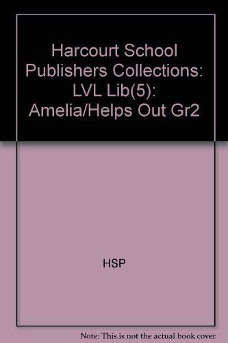 Book Amelia/Helps Out, Grade 2 Level Library: Harcourt School Publishers Collections free