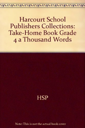 Book A Thousand Words, Grade 4 Take-home Book: Harcourt School Publishers Collections free