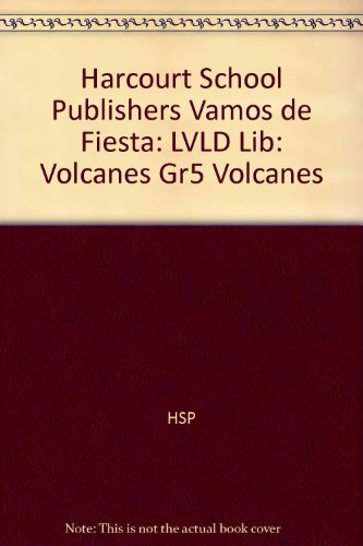Book Volcanes, Leveled Library Grade 5: Harcourt School Publishers Vamos De Fiesta (spanish Edition) free
