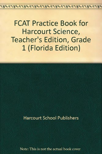 Book Fcat Practice Book For Harcourt Science, Teacher's Edition, Grade 1 (florida Edition) free
