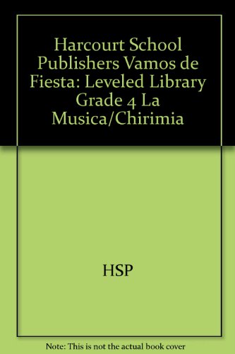 Book La Musica/chirimia, Grade 4 Leveled Library: Harcourt School Publishers Vamos De Fiesta (spanish Edition) free