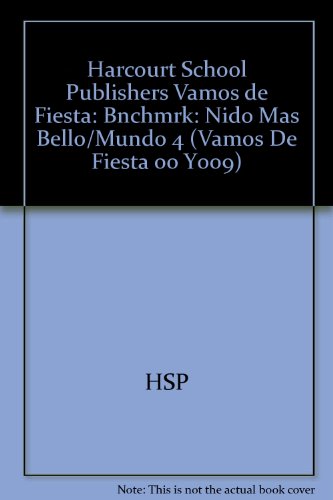 Book Nido Mas Bello/mundo, Benchmark Grade 4: Harcourt School Publishers Vamos De Fiesta (vamos De Fiesta 00 Y009) (spanish Edition) free