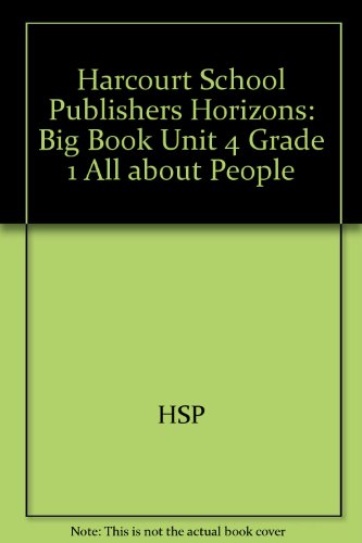 Book Harcourt School Publishers Horizons: Big Book Unit 4 Grade 1 All About People free