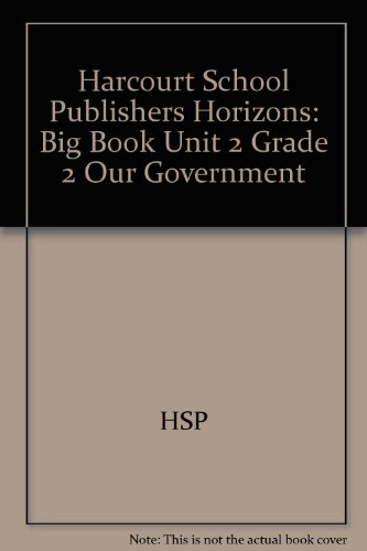 Book Harcourt School Publishers Horizons: Big Book Unit 2 Grade 2 Our Government free