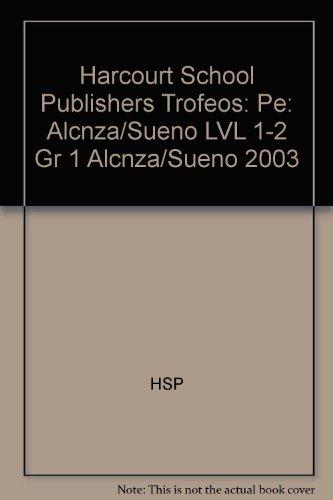 Book Harcourt School Publishers Trofeos: Student Edition Grade 1, Level 1-2 Alcnza/sueno 2003 (spanish Edition) free