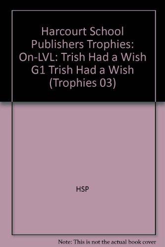 Book Harcourt School Publishers Trophies: On Level Individual Reader Grade 1 Trish Had A Wish free