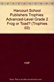 Book Harcourt School Publishers Trophies: Advanced-Level  Grade 2 Frog Or Toad? free