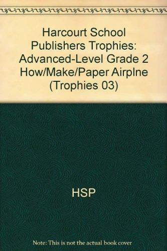 Book Harcourt School Publishers Trophies: Advanced-Level Grade 2 How/Make/Paper Airplne free