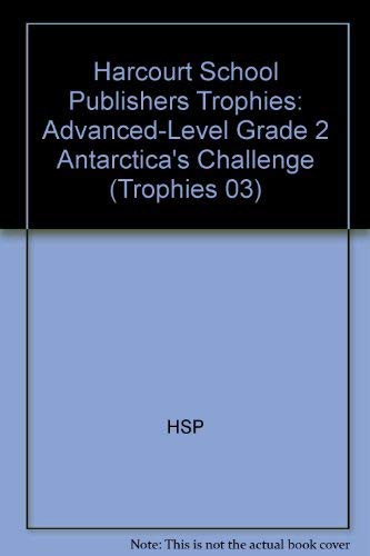Book Harcourt School Publishers Trophies: Advanced-Level Grade 2 Antarctica's Challenge free