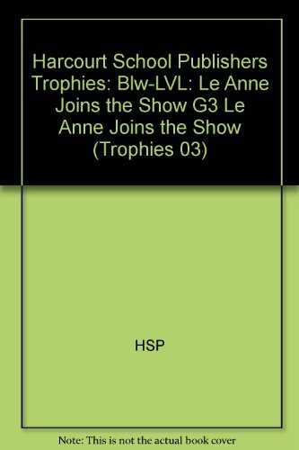Book Harcourt School Publishers Trophies: Below Level Individual Reader Grade 3 Le Anne Joins the Show free
