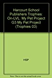 Book Harcourt School Publishers Trophies: On Level Individual Reader Grade 3 My Pet Project free