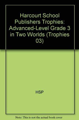 Book Harcourt School Publishers Trophies: Advanced-Level  Grade 3 In Two Worlds free