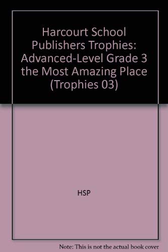 Book Harcourt School Publishers Trophies: Advanced-Level Grade 3 The Most Amazing Place free