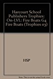 Book Fire Boats, on Level Grade 4: Harcourt School Publishers Trophies free