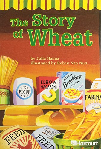 Book Harcourt School Publishers Trophies: Advanced-Level Grade 4 The Story/Wheat free