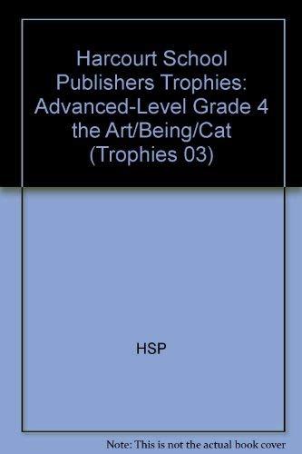 Book Harcourt School Publishers Trophies: Advanced-Level Grade 4 The Art/Being/Cat free
