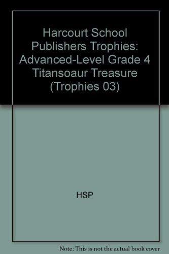 Book Harcourt School Publishers Trophies: Advanced-Level Grade 4 Titansoaur Treasure free