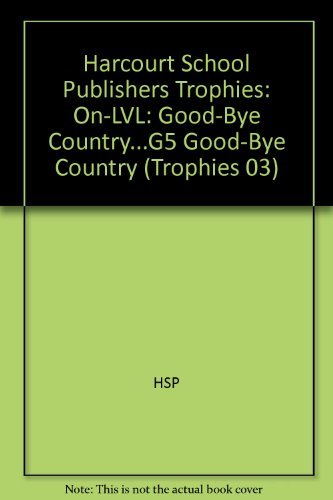 Book Harcourt School Publishers Trophies: On Level Individual Reader Grade 5 Good-Bye Country free