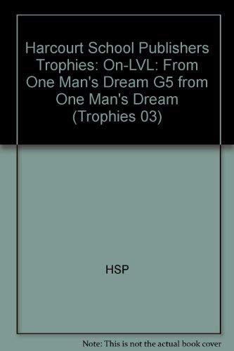 Book Harcourt School Publishers Trophies: On Level Individual Reader Grade 5 From One Man's Dream free