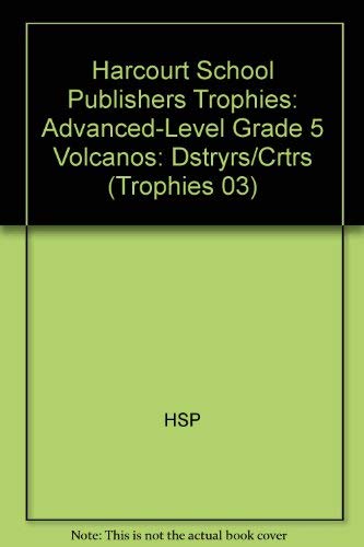 Book Harcourt School Publishers Trophies: Advanced-Level Grade 5 Volcanos:Dstryrs/Crtrs free