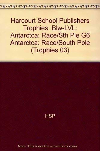 Book Harcourt School Publishers Trophies: Below Level Individual Reader Grade 6 Antarctca:race To The South Pole free