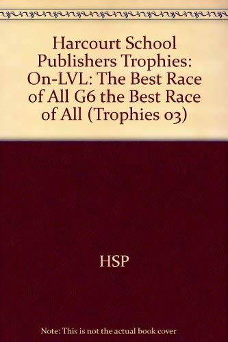 Book Harcourt School Publishers Trophies: On Level Individual Reader Grade 6 The Best Race of All free