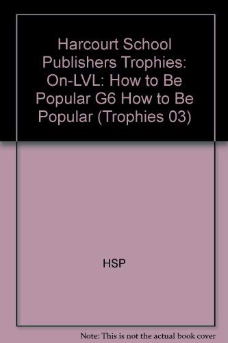 Book Harcourt School Publishers Trophies: On Level Individual Reader Grade 6 How To Be Popular free