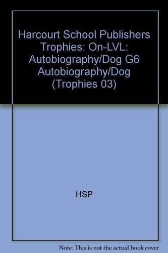 Book Autobiography Of A Dog, On Level Grade 6: Harcourt School Publishers Trophies free