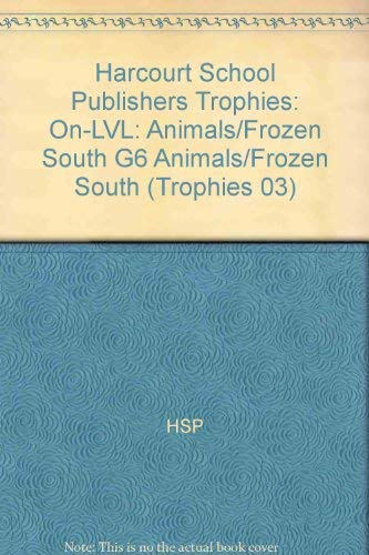 Book Harcourt School Publishers Trophies: On Level Individual Reader Grade 6 Animals of the Frozen South free
