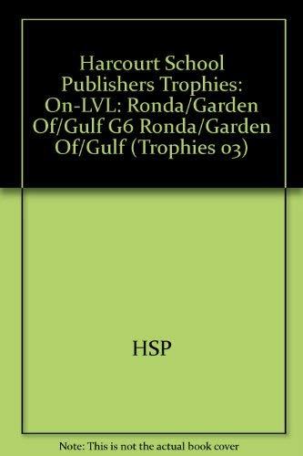 Book Harcourt School Publishers Trophies: On Level Individual Reader Grade 6 Ronda/Garden Of/Gulf free